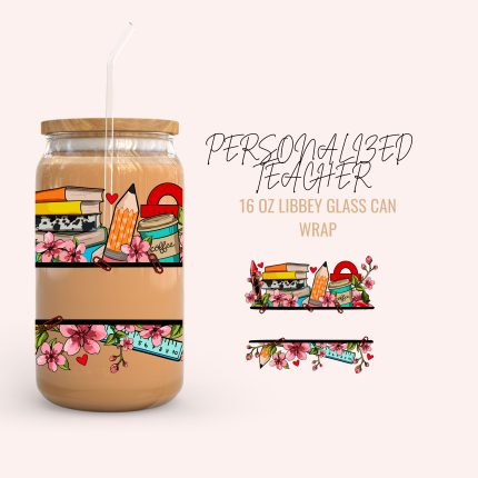 PERSONALIZED TEACHER 16oz uv dtf cup wraps