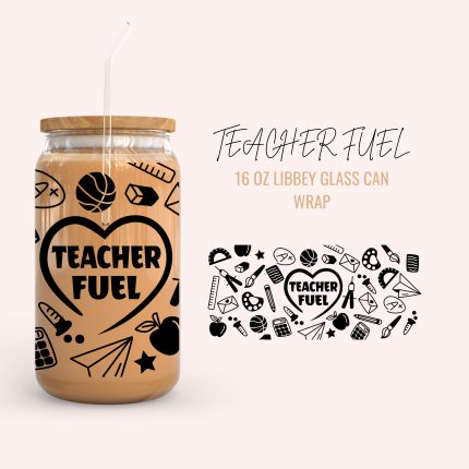 TEACHER FUEL 16oz uv dtf cup wraps