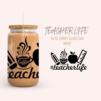 TEACHER LIFE 16oz uv dtf cup wraps
