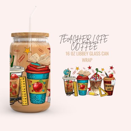 TEACHER LIFE COFFEE 16oz uv dtf cup wraps
