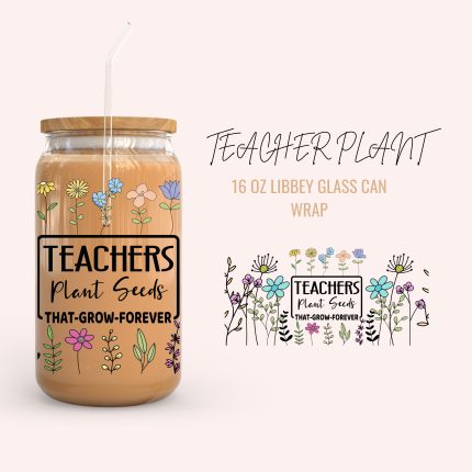 TEACHER PLANT 16oz uv dtf cup wraps
