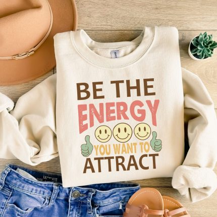 be the energy you want to attract DTF Transfer