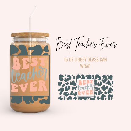 best teacher ever 16oz uv dtf cup wrap