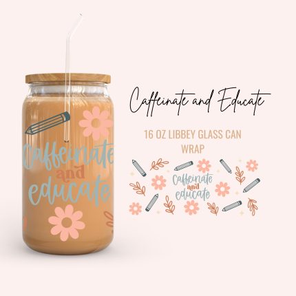 caffeinate and educate 16oz uv dtf cup wrap