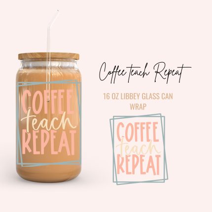 coffee teach repeat 16oz uv dtf cup wrap