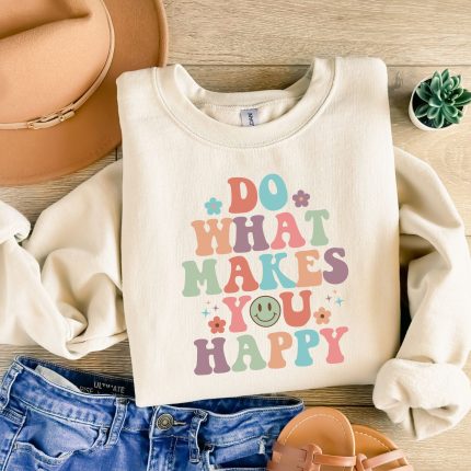 do what makes you happy DTF Transfer