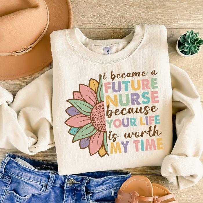 i became a future nurse because your life is worth my time dtf transfer