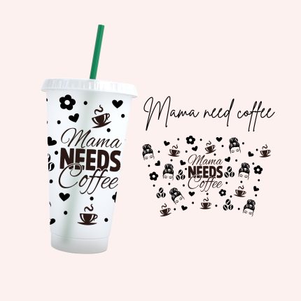Mama need coffee 24oz uv dtf cold cup wrap