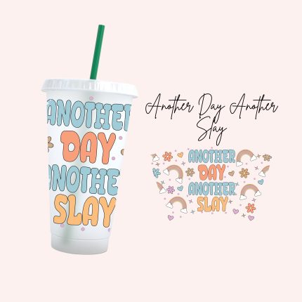 another day another slay 24oz uv dtf cold cup wraps