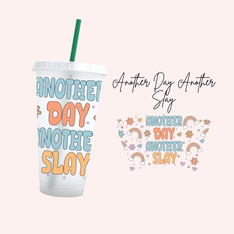 another day another slay 24oz uv dtf cold cup wraps