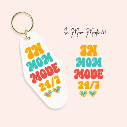 in mom mode 247 uv dtf motel keychain decals