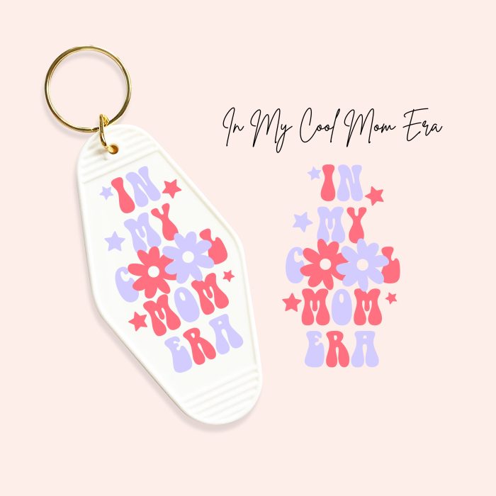 in my cool mom era uv dtf motel keychain decals