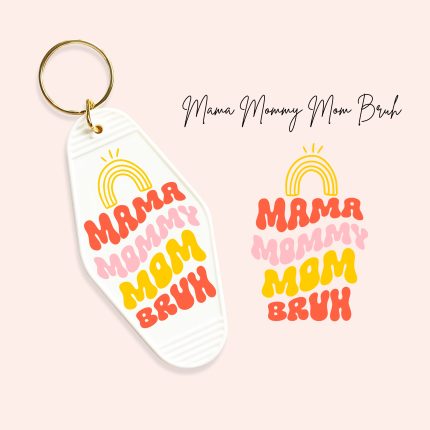 mama mommy mom bruh uv dtf motel keychain decals