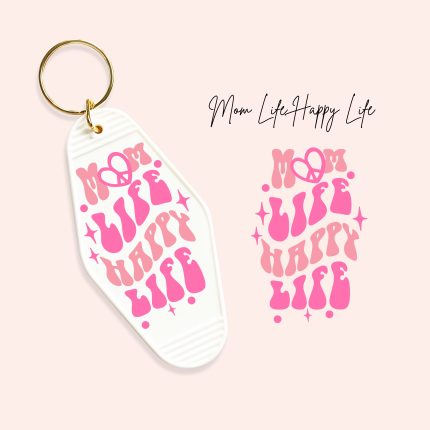 mom life happy life uv dtf motel keychain decals