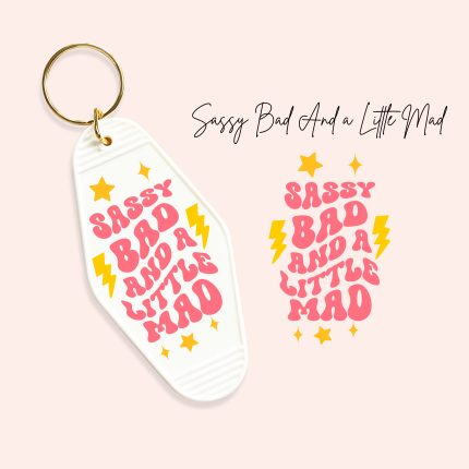 sassy bad and a little mad uv dtf motel keychain decals