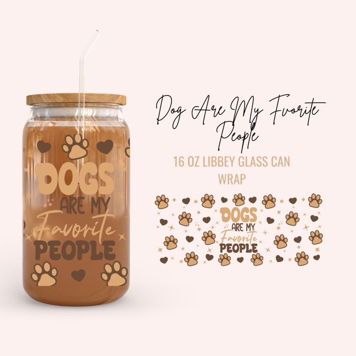 dog are my favorite people cup wraps